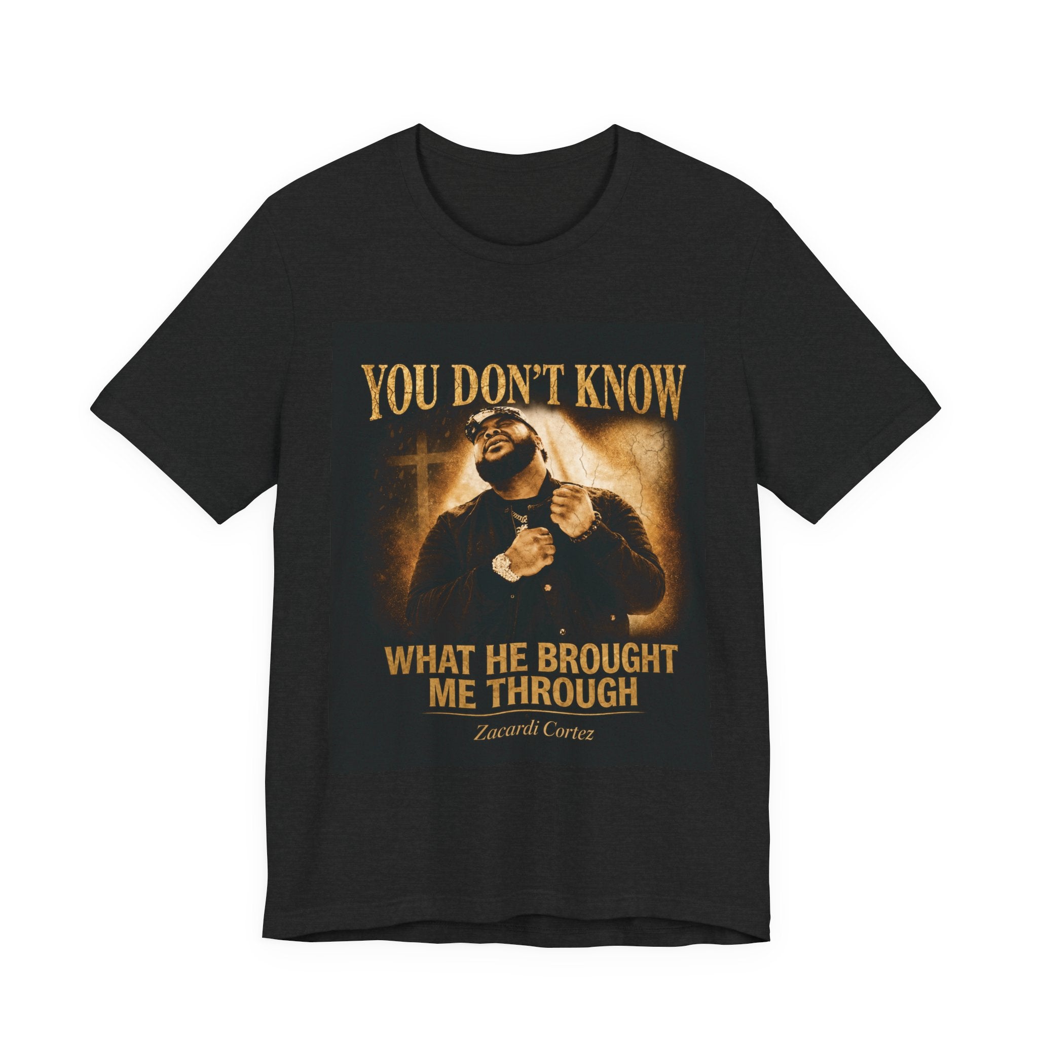 You Don't Know What He Brought Me Through Tee — Inspirational Gospel Christian Shirt